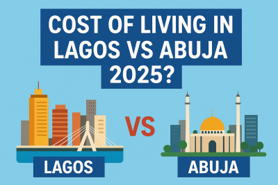 Cost of living comparison between Lagos and Abuja 2025